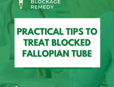 Practical Tips to Treat Blocked Fallopian Tube